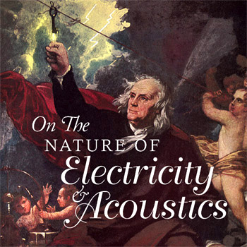 On The Nature Of Electricity & Acoustics