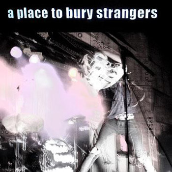 A Place To Bury Strangers Wang Dang Doodle on BTR